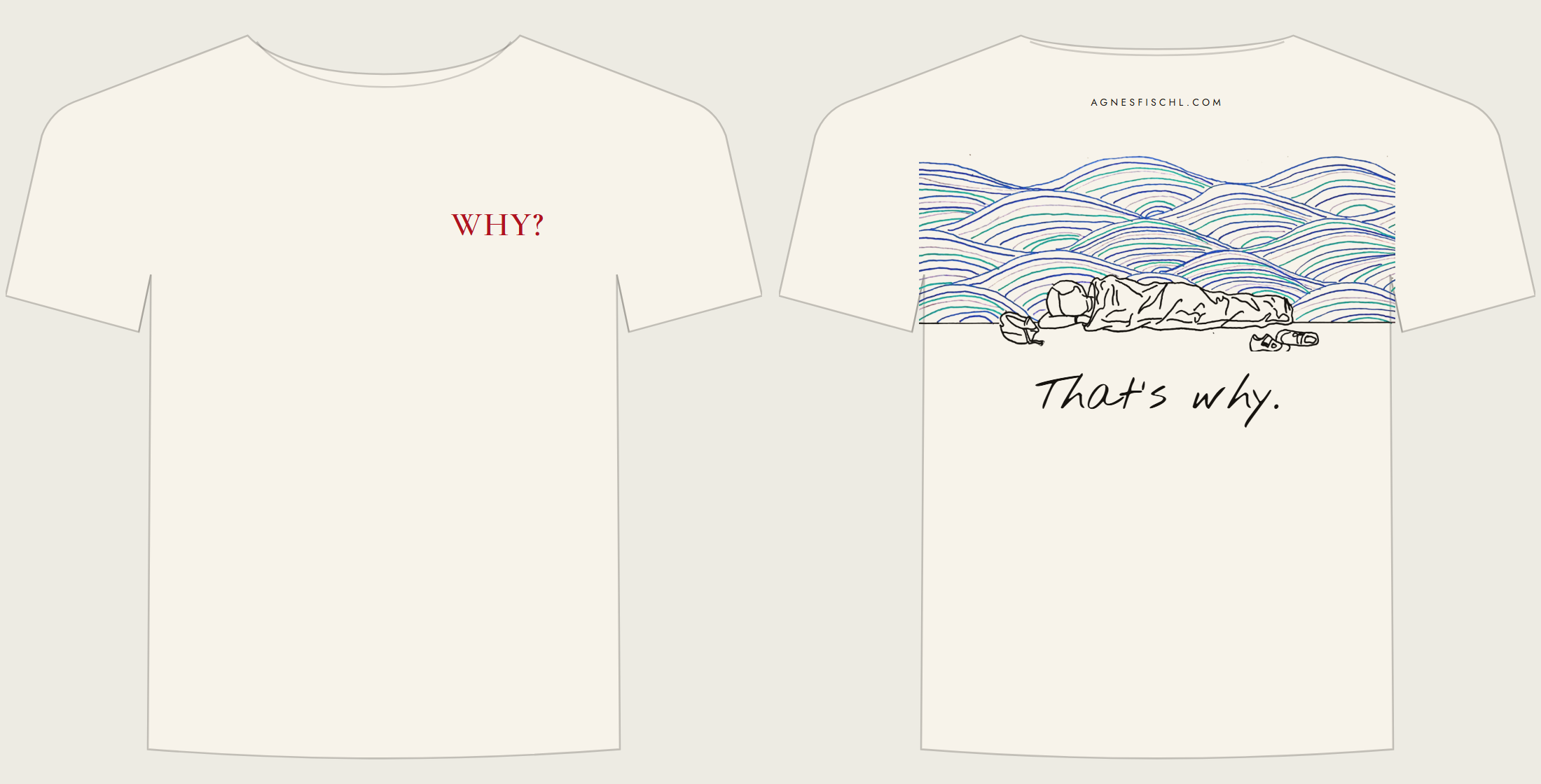 The shirt: a small red WHY? on the chest, and on the back the beach drawing with That's why. underneath